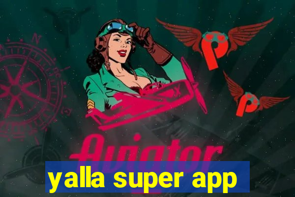 yalla super app