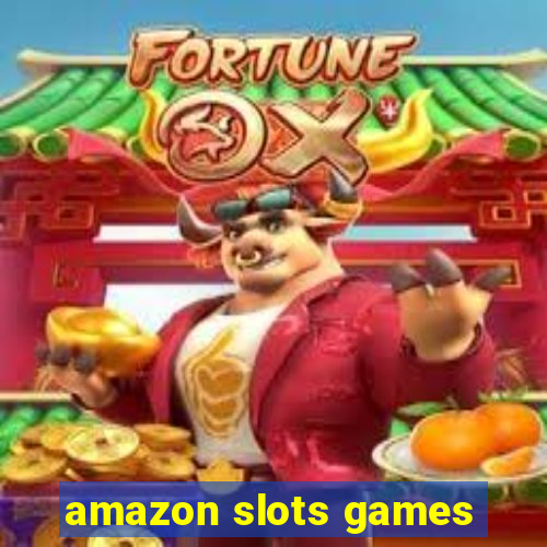 amazon slots games