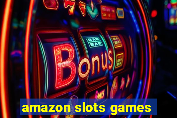 amazon slots games