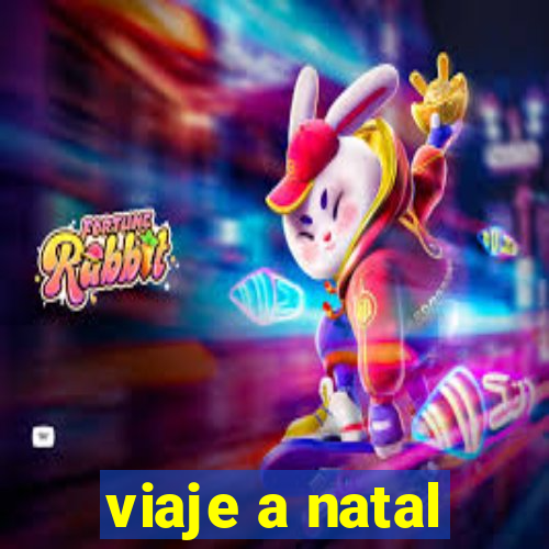 viaje a natal