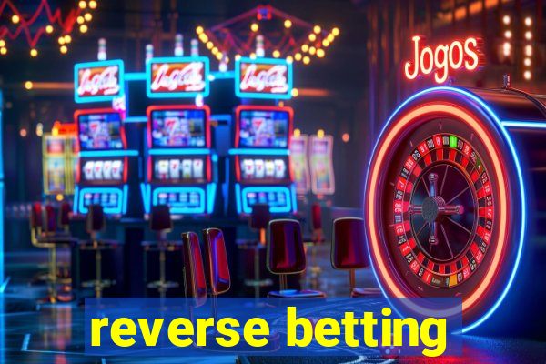 reverse betting