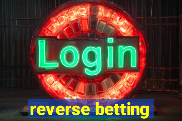 reverse betting