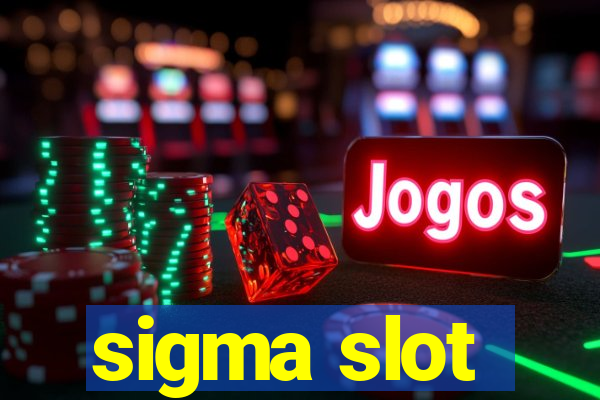 sigma slot