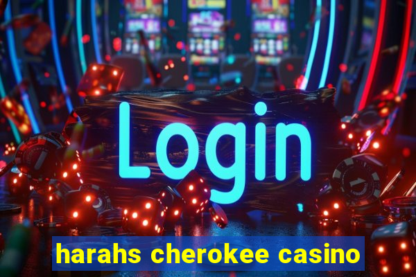 harahs cherokee casino