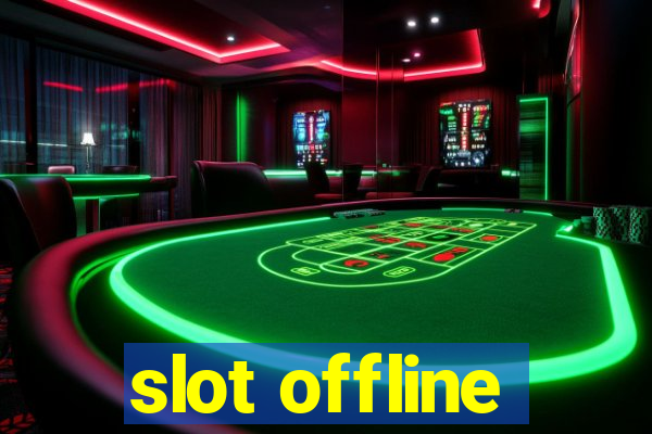 slot offline