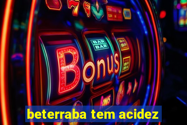 beterraba tem acidez