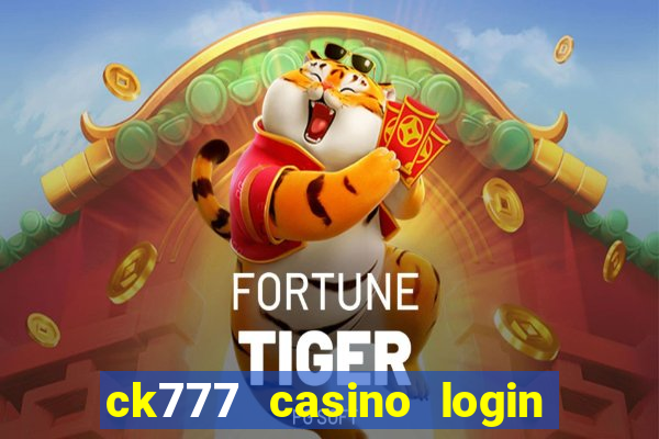 ck777 casino login register mobile