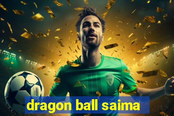 dragon ball saima