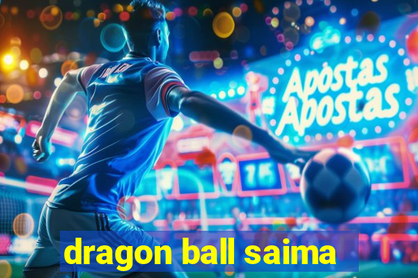 dragon ball saima