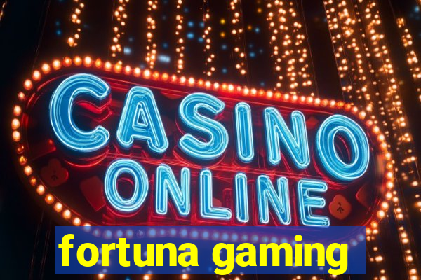 fortuna gaming