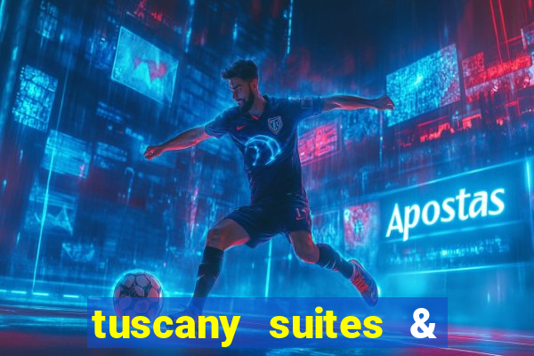 tuscany suites & casinos las vegas nv