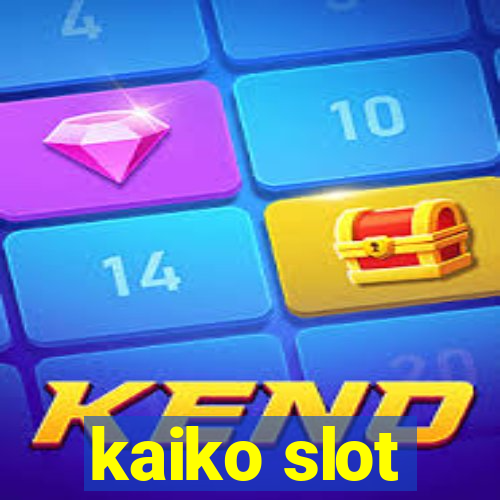 kaiko slot