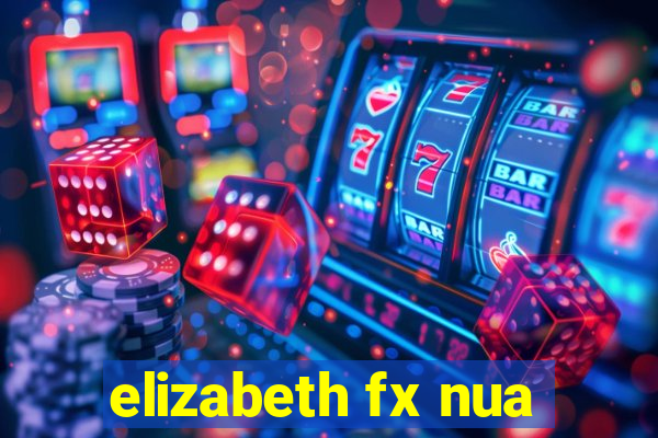 elizabeth fx nua