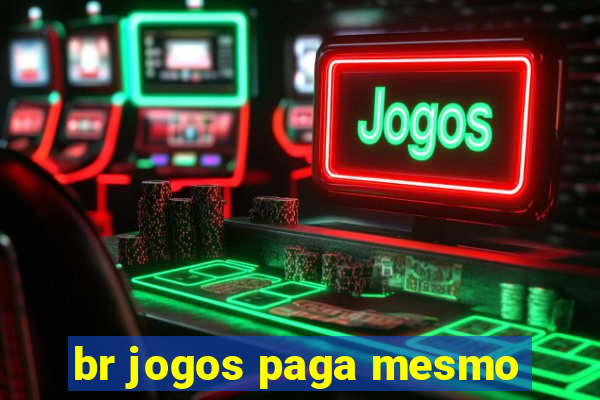 br jogos paga mesmo