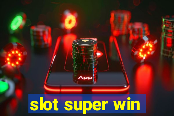 slot super win