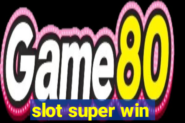 slot super win