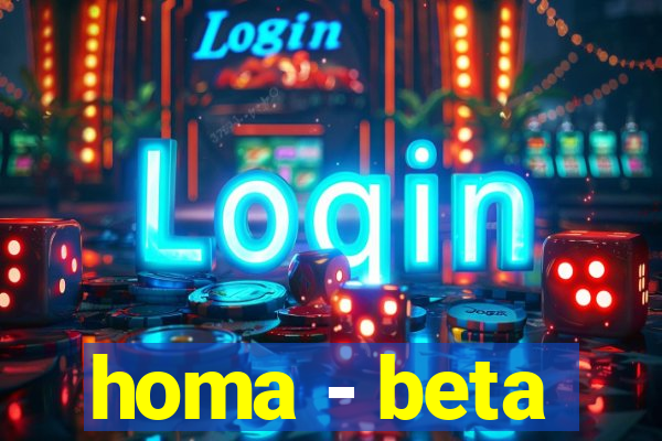 homa - beta