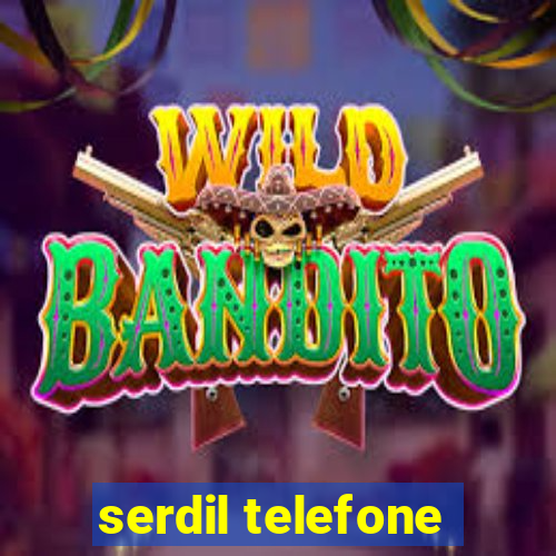 serdil telefone