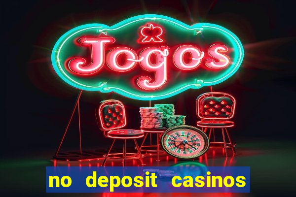 no deposit casinos bonus codes