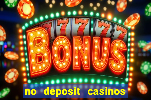 no deposit casinos bonus codes