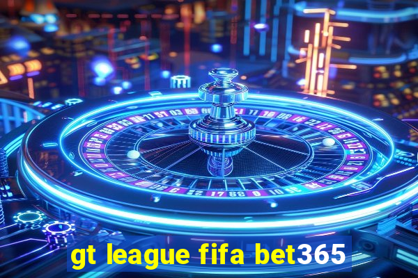 gt league fifa bet365