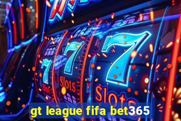 gt league fifa bet365