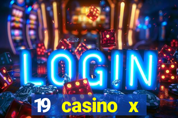 19 casino x официальный сайт