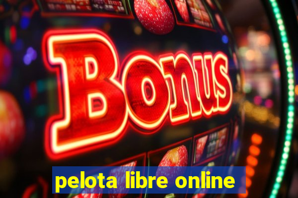 pelota libre online