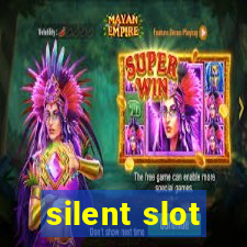 silent slot