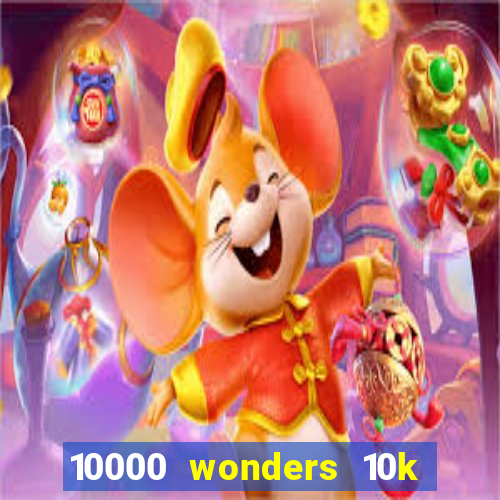 10000 wonders 10k ways slot free play