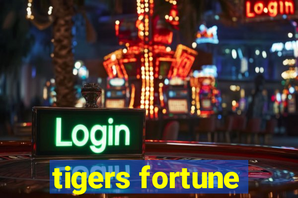 tigers fortune