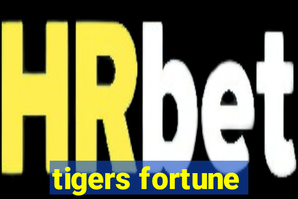 tigers fortune