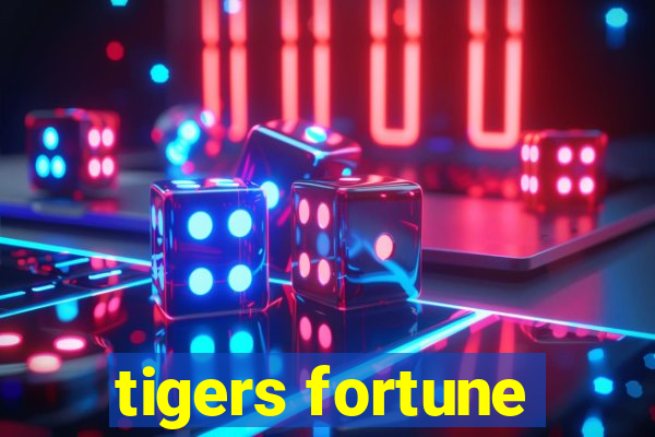 tigers fortune