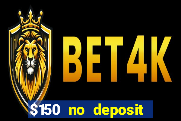 $150 no deposit bonus codes captain jack casino 2019