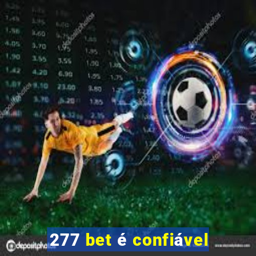 277 bet é confiável