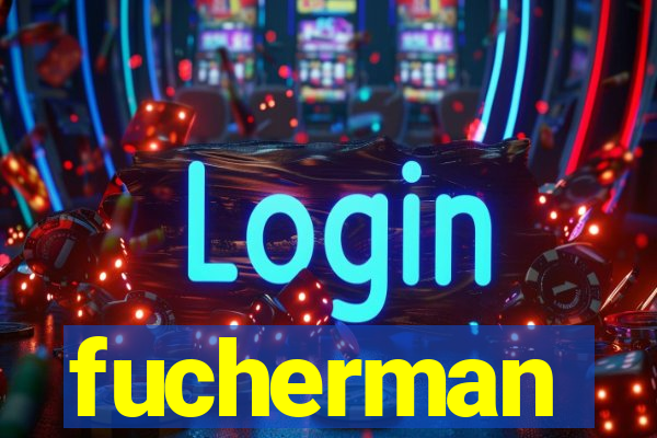 fucherman