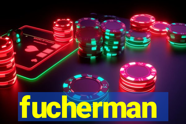 fucherman