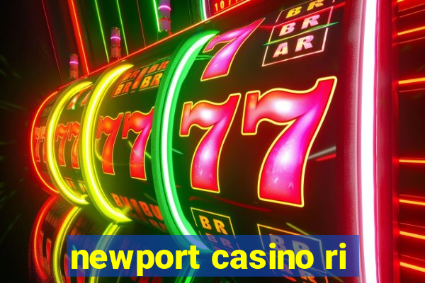 newport casino ri