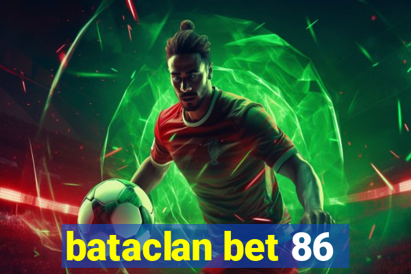 bataclan bet 86