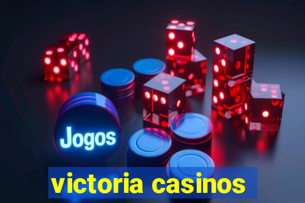 victoria casinos