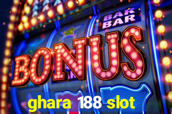 ghara 188 slot