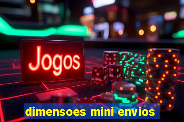 dimensoes mini envios