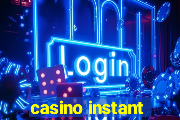 casino instant