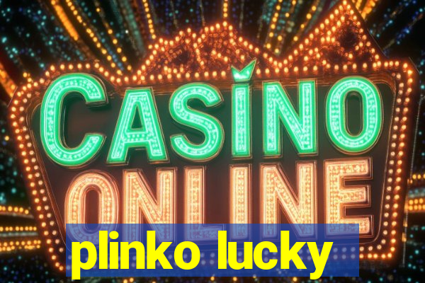 plinko lucky