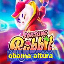 obama altura