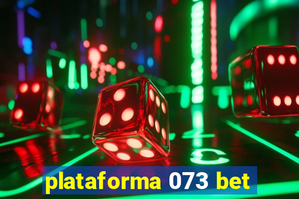 plataforma 073 bet