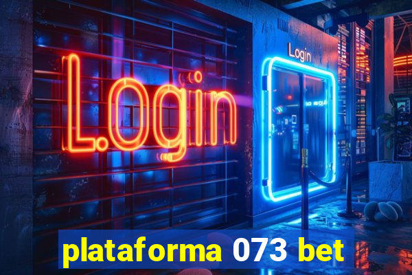 plataforma 073 bet