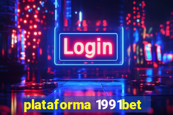 plataforma 1991bet