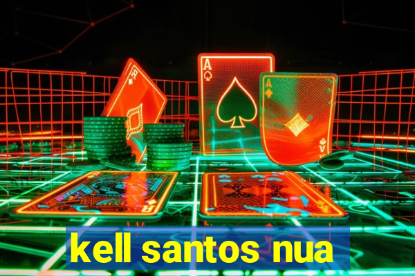 kell santos nua