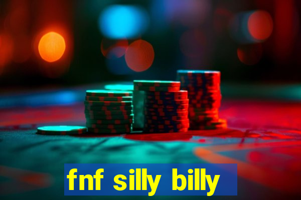 fnf silly billy